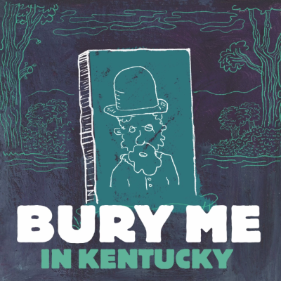 Bury Me In Kentucky Single